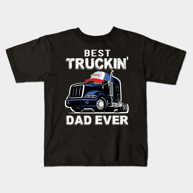 Best trucking dad ever father's day trucker gift Kids T-Shirt by DODG99